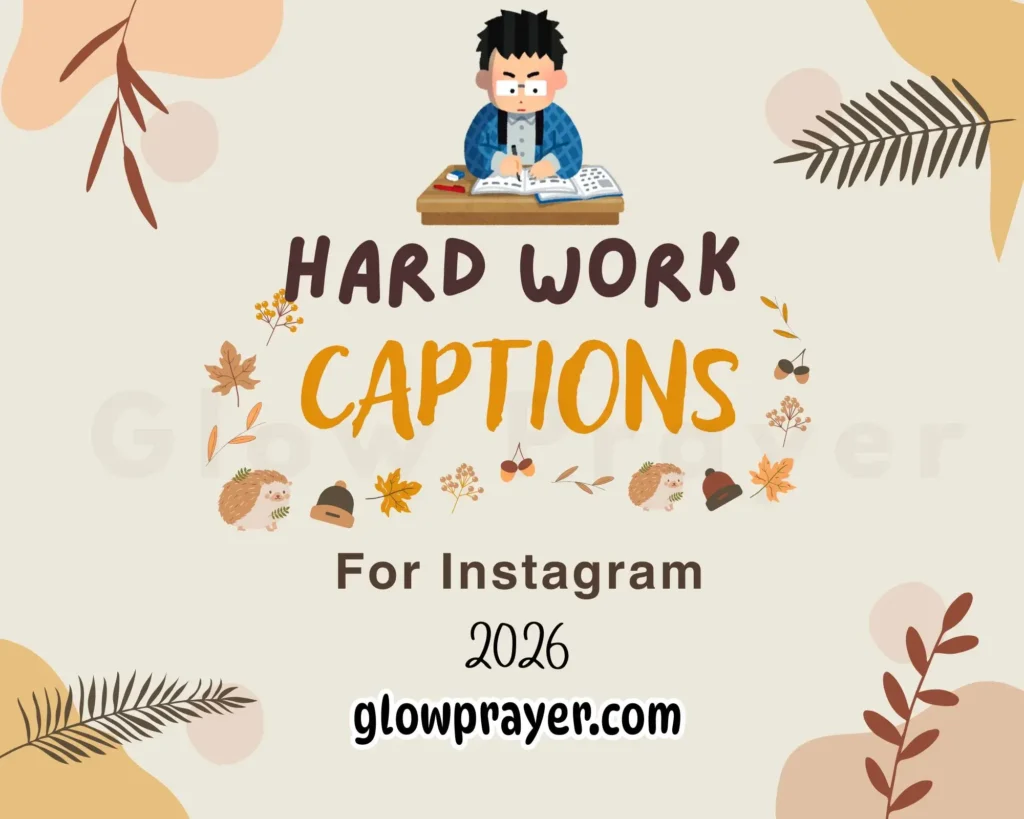 111+ Hard Work Captions for Instagram to Inspire Success Glow Prayer