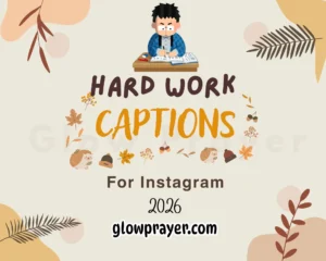 111+ Hard Work Captions for Instagram to Inspire Success Glow Prayer