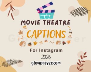 155+ Movie Theatre Instagram Captions to Share Glow Prayer