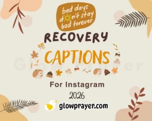 155+ Recovery Captions for Instagram Glow Prayer