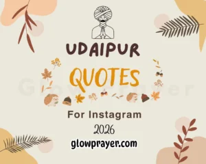 175+ Best Udaipur Quotes For Instagram Glow Prayer
