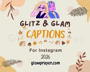 Glitz and Glam Captions For a Dazzling Instagram Feed Glow Prayer