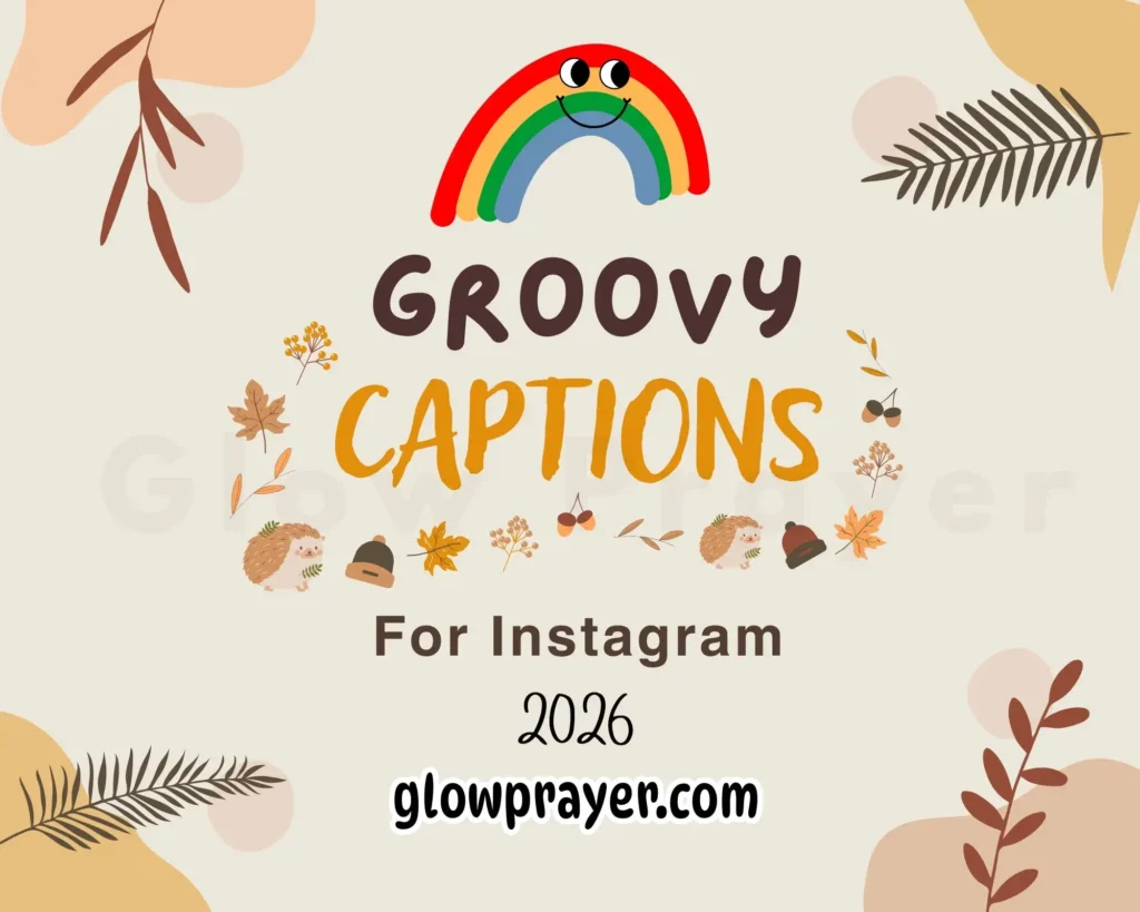 Groovy Captions For Instagram Posts - Glow Prayer