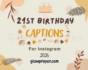 21st Birthday Captions for Yourself Celebrate in Style Glow Prayer