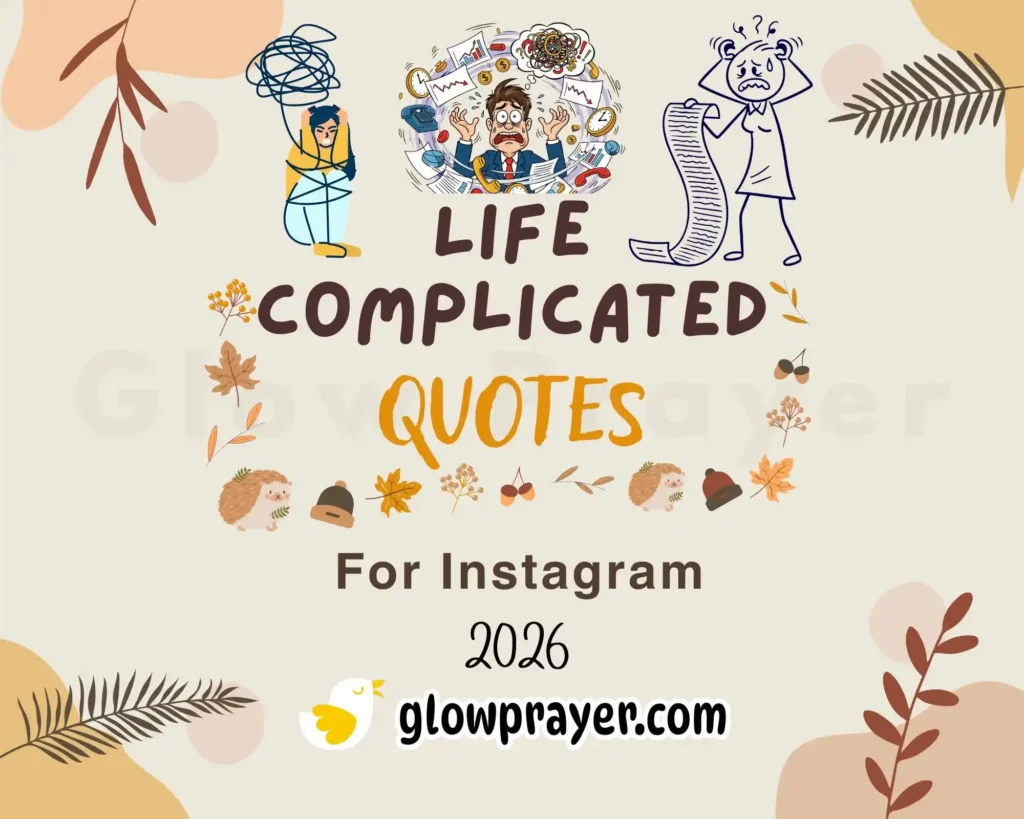 Life Complicated Quotes to Make Sense of the Chaos | Glow Prayer