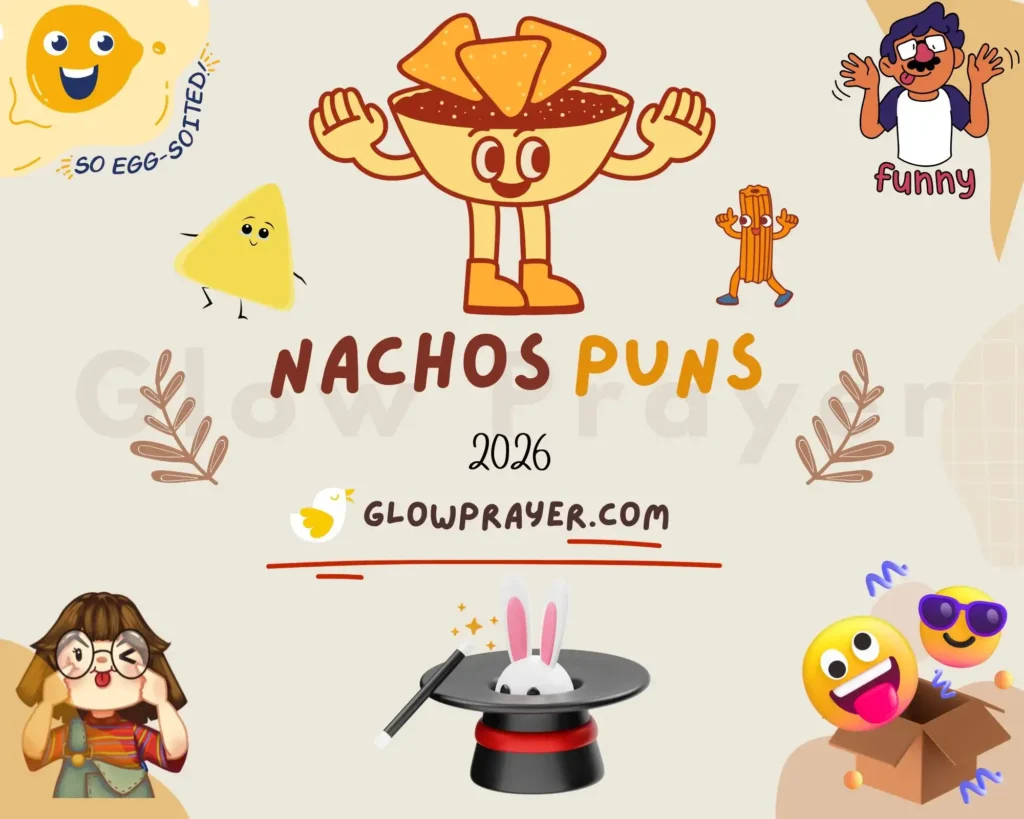 Nachos Puns (2026) 🌮 200+ Funny, Cute, Dirty & Instagram-Ready Jokes | Glow Prayer