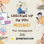 Checking Up on You Message Meaning, Examples, and What to Say in Any Situation | GlowPrayer