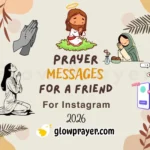 Prayer Message for a Friend Expert-Crafted Prayers for Healing, Comfort & Encouragement | GlowPrayer